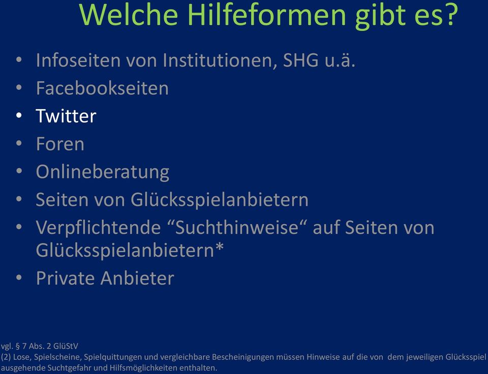 auf Seiten von Glücksspielanbietern* Private Anbieter vgl. 7 Abs.