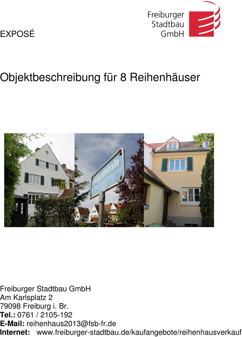 : 0761 / 2105-192 E-Mail: reihenhaus2013@fsb-fr.