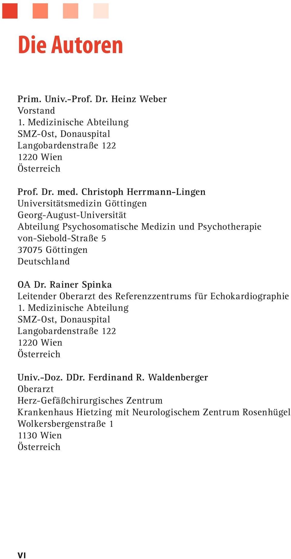 Deutschland OA Dr. Rainer Spinka Leitender Oberarzt des Referenzzentrums für Echokardiographie 1.