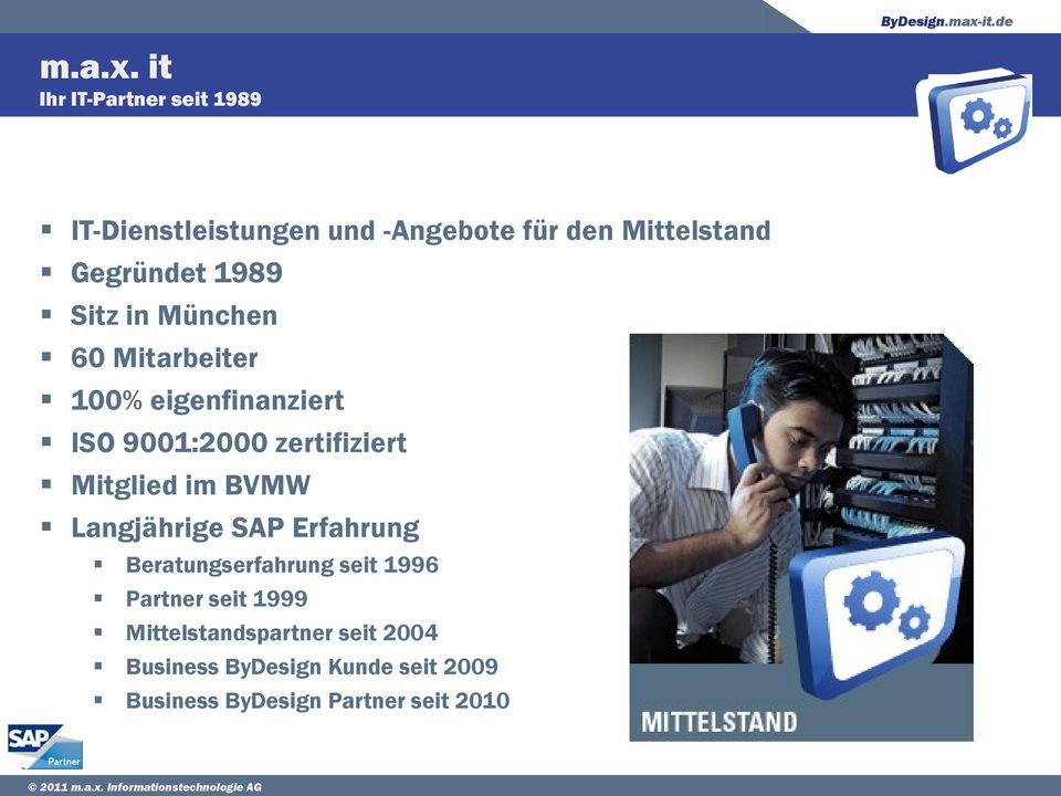 1989 Sitz in München 60 Mitarbeiter 100% eigenfinanziert ISO 9001:2000 zertifiziert Mitglied