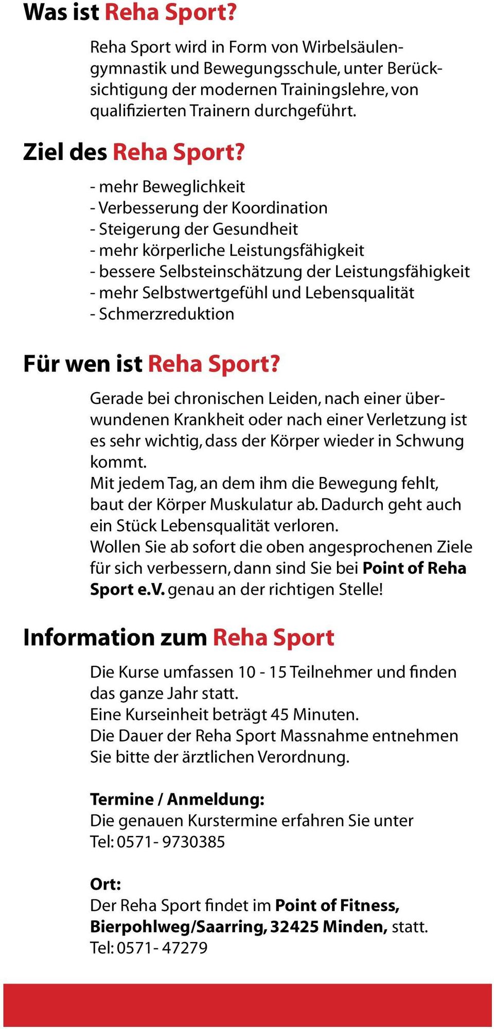 - mehr Beweglichkeit - Verbesserung der Koordination - Steigerung der Gesundheit - mehr körperliche Leistungsfähigkeit - bessere Selbsteinschätzung der Leistungsfähigkeit - mehr Selbstwertgefühl und