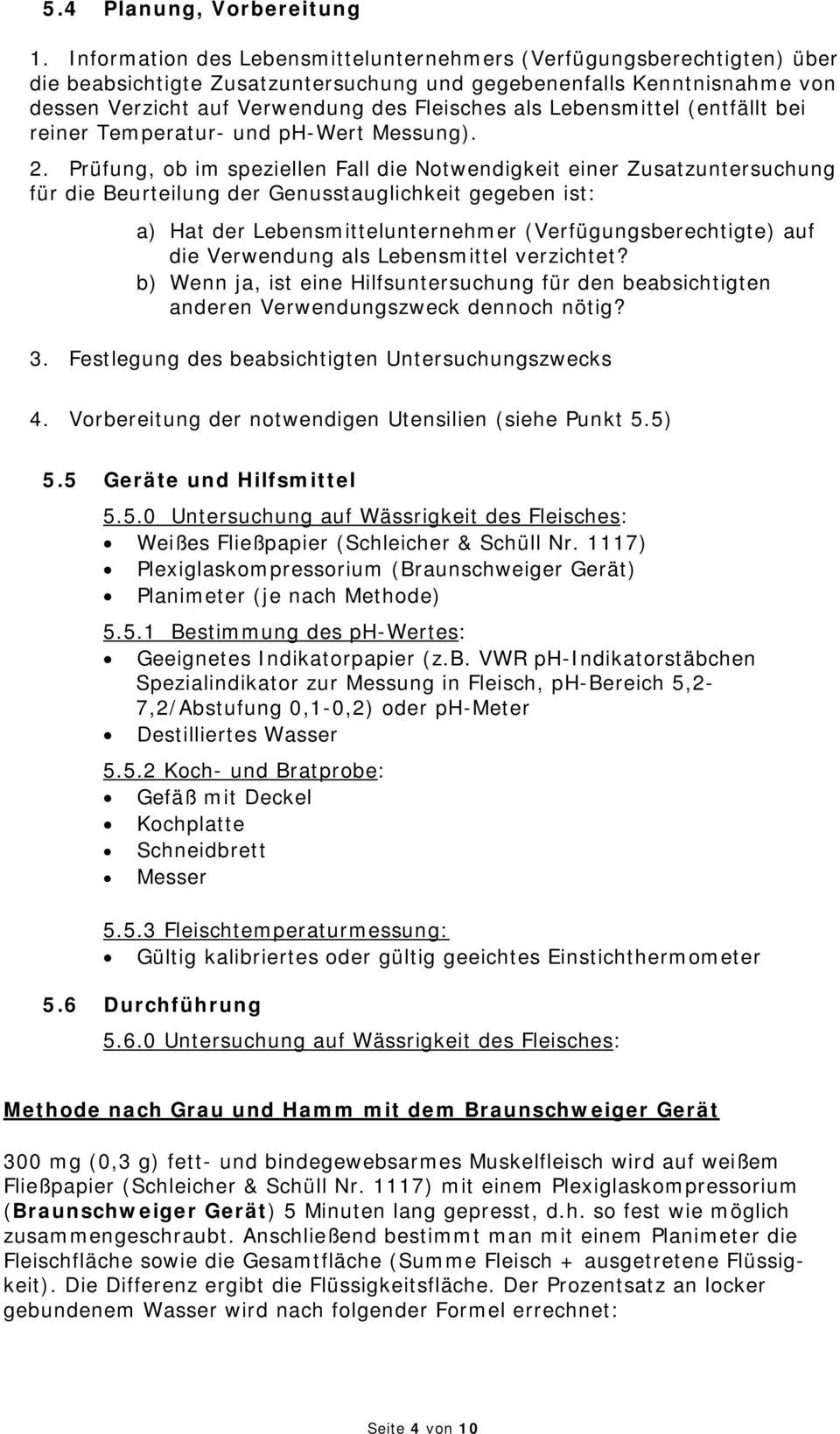 Lebensmittel (entfällt bei reiner Temperatur- und ph-wert Messung). 2.