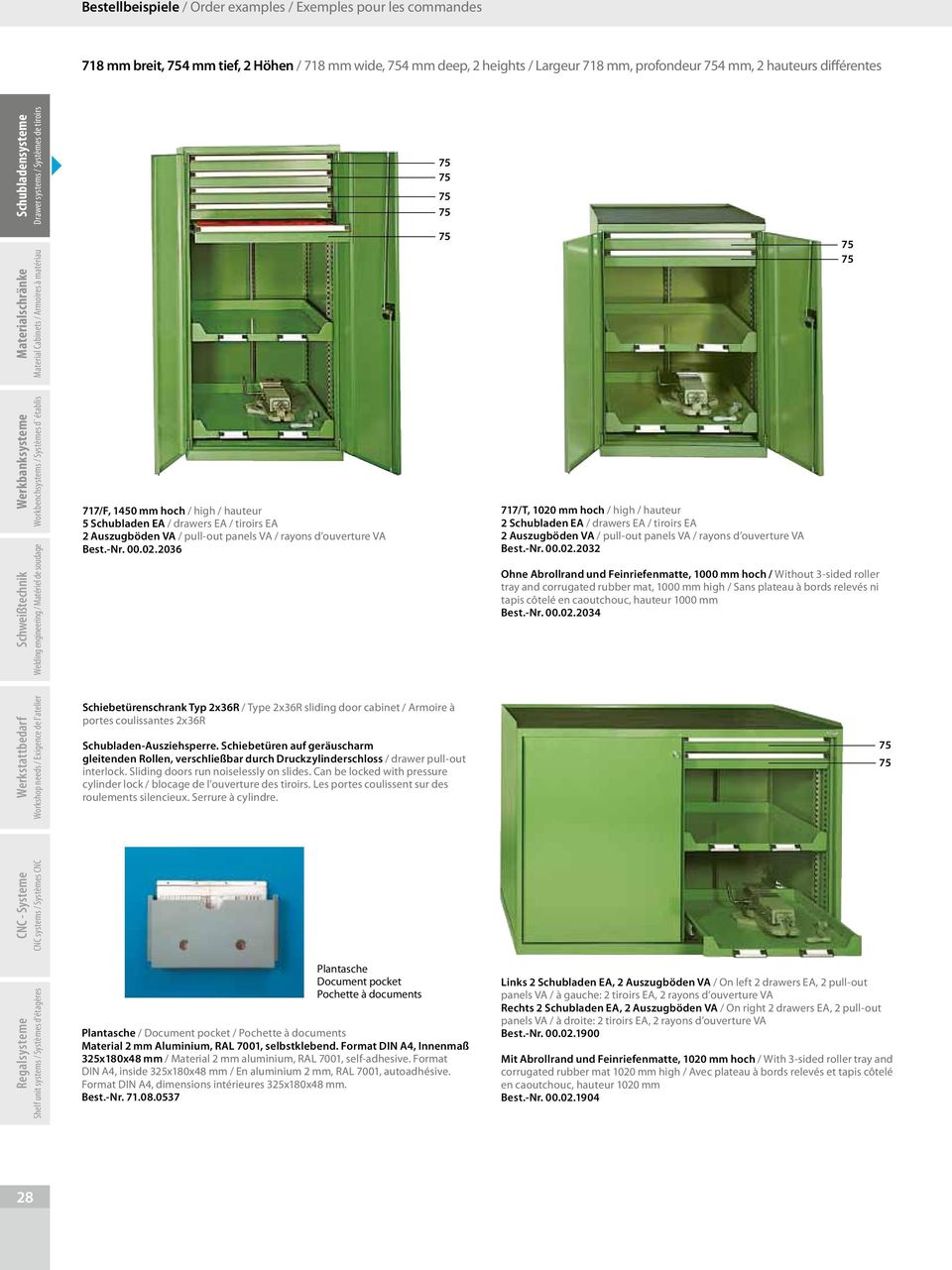 hoch / high / hauteur 5 Schubladen EA / drawers EA / tiroirs EA 2 Auszugböden VA / pull-out panels VA / rayons d ouverture VA 00.02.