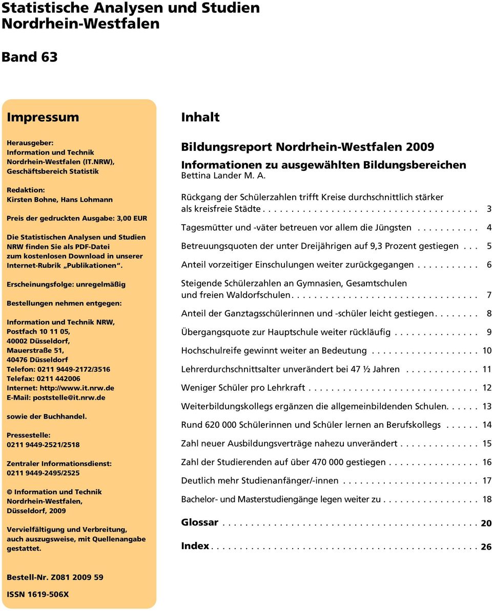 Download in unserer Internet-Rubrik Publikationen. Bildungsreport Nordrhein-Westfalen 2009 Informationen zu ausgewählten Bildungsbereichen Bettina Lander M. A.