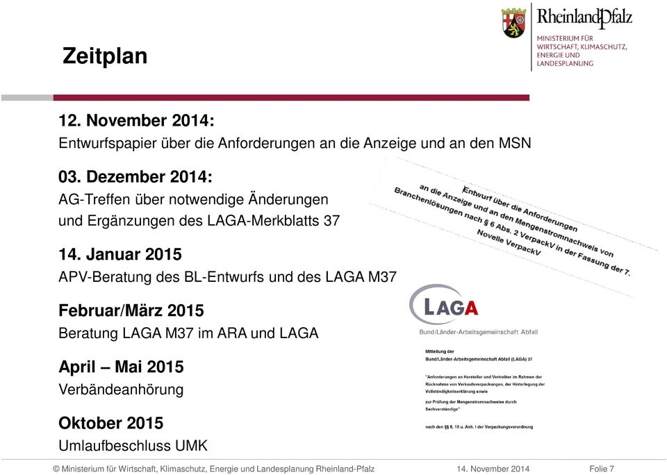 Dezember 2014: AG-Treffen über notwendige Änderungen und Ergänzungen des LAGA-Merkblatts 37 14.