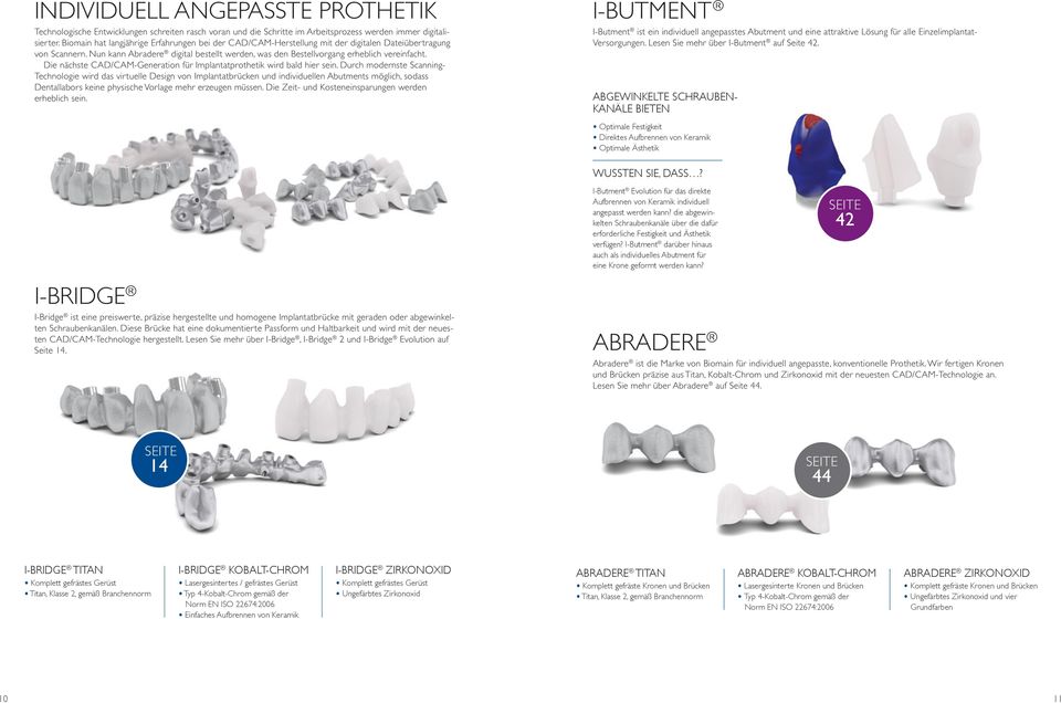 Nun kann Abradere digital bestellt werden, was den Bestellvorgang erheblich vereinfacht. Die nächste CAD/CAM-Generation für Implantatprothetik wird bald hier sein.