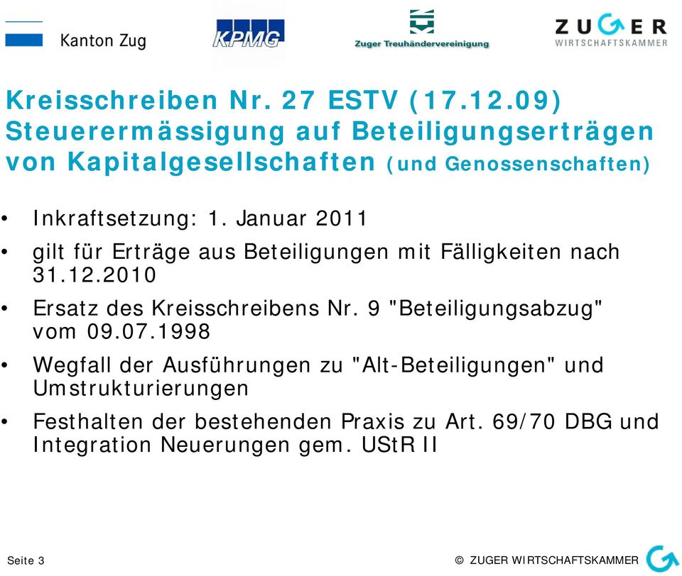 Januar 2011 gilt für Erträge aus Beteiligungen mit Fälligkeiten nach 31.12.2010 Ersatz des Kreisschreibens Nr.