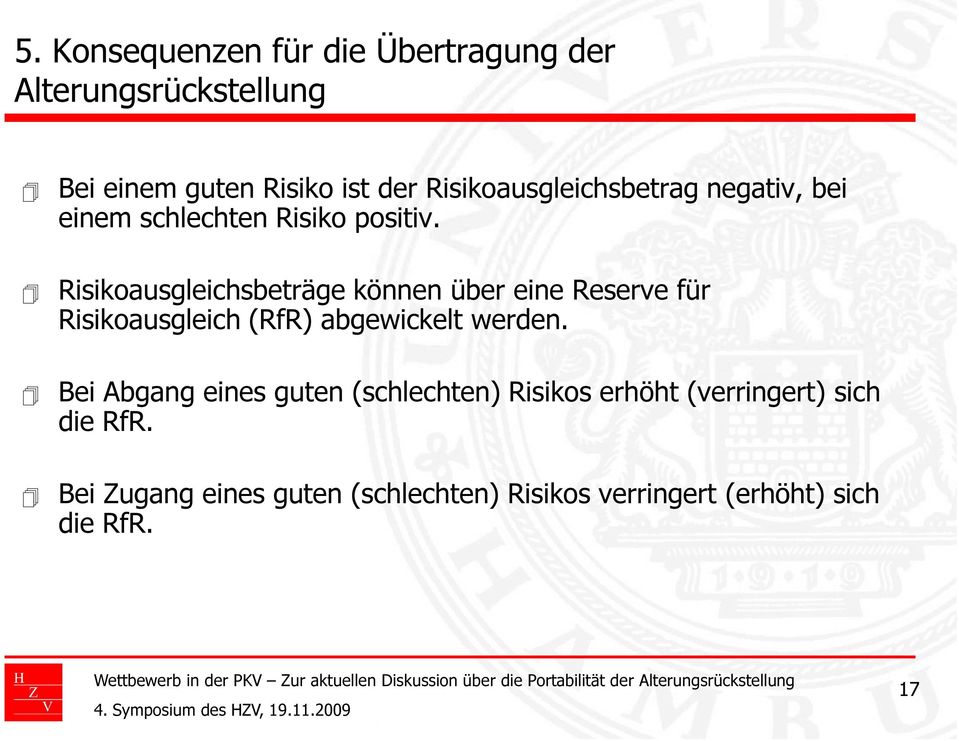 Risikoausgleichsbeträge können über eine Reserve für Risikoausgleich (RfR) abgewickelt werden.