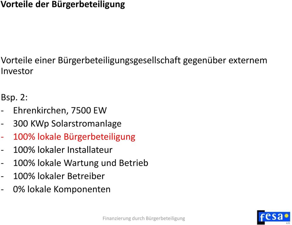 2: - Ehrenkirchen, 7500 EW - 300 KWp Solarstromanlage - 100% lokale
