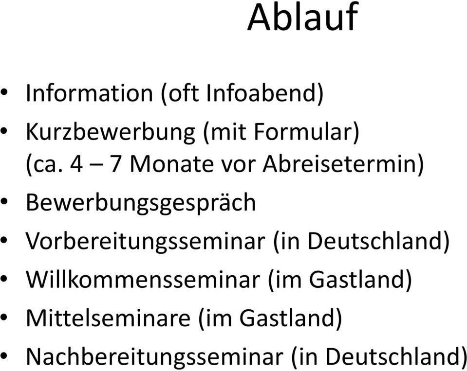 Vorbereitungsseminar (in Deutschland) Willkommensseminar (im