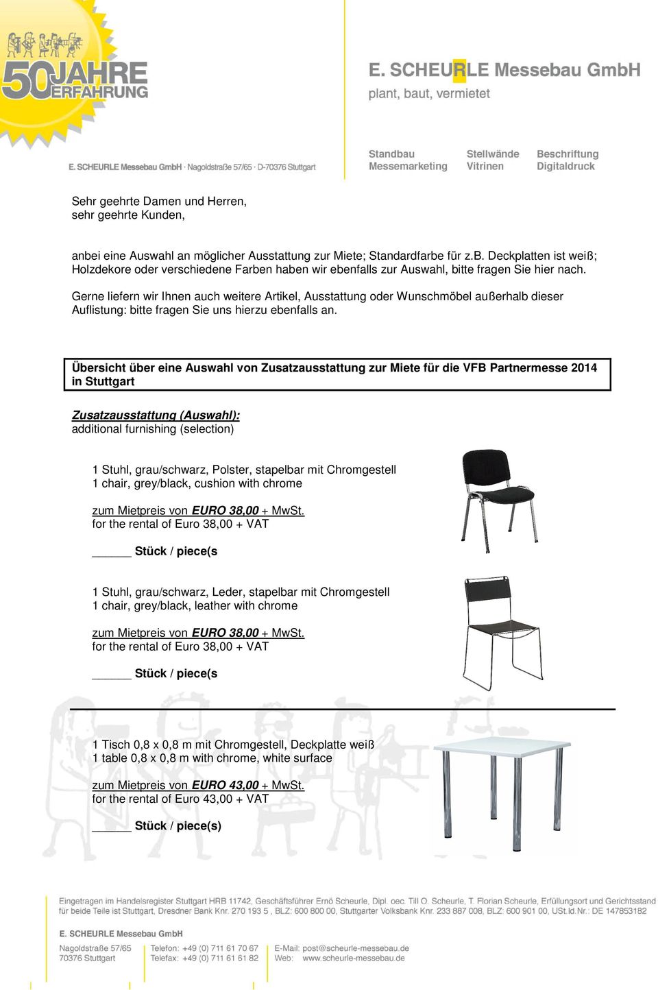 Übersicht über eine Auswahl von Zusatzausstattung zur Miete für die VFB Partnermesse 2014 in Stuttgart Zusatzausstattung (Auswahl): additional furnishing (selection) 1 Stuhl, grau/schwarz, Polster,