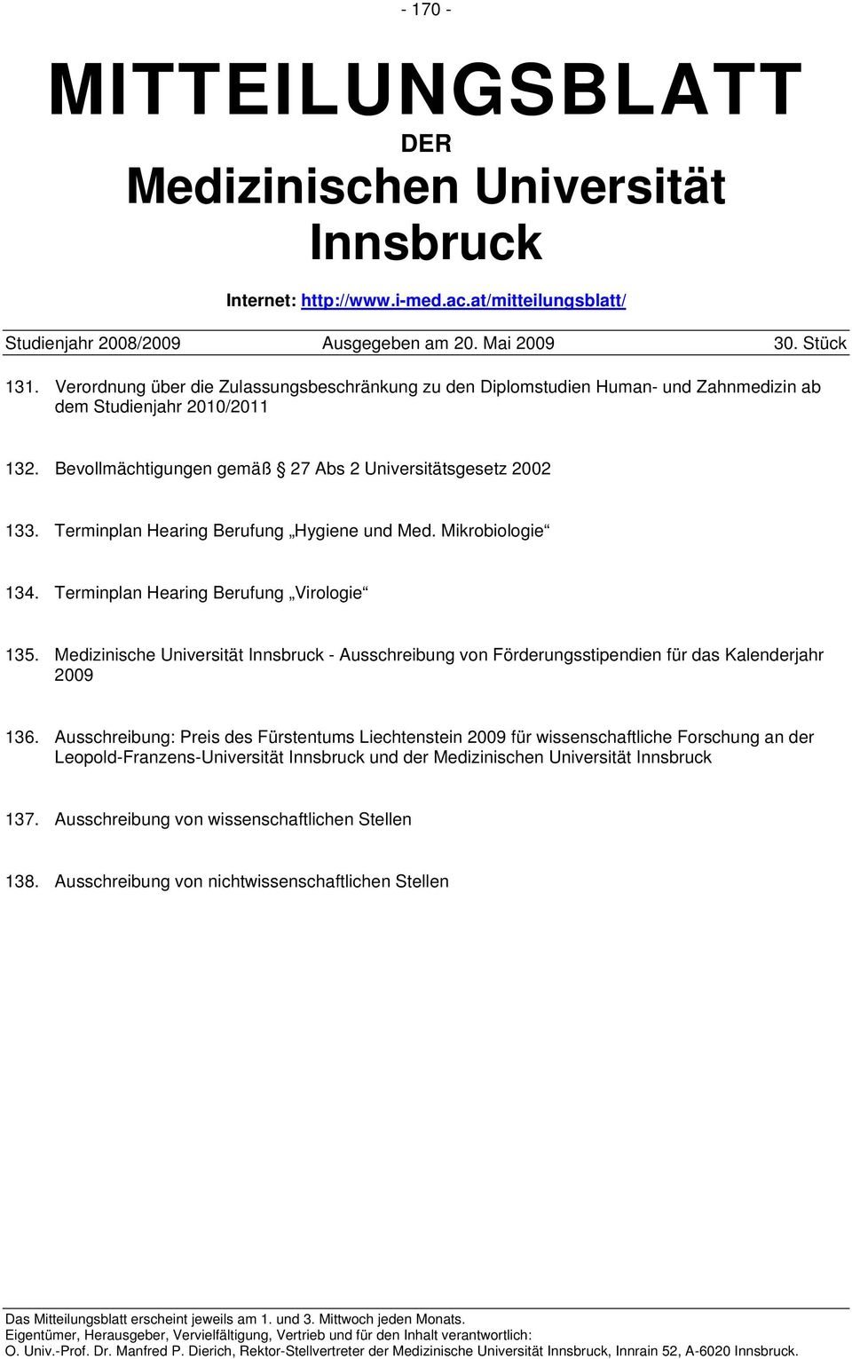 Terminplan Hearing Berufung Hygiene und Med. Mikrobiologie 134. Terminplan Hearing Berufung Virologie 135.