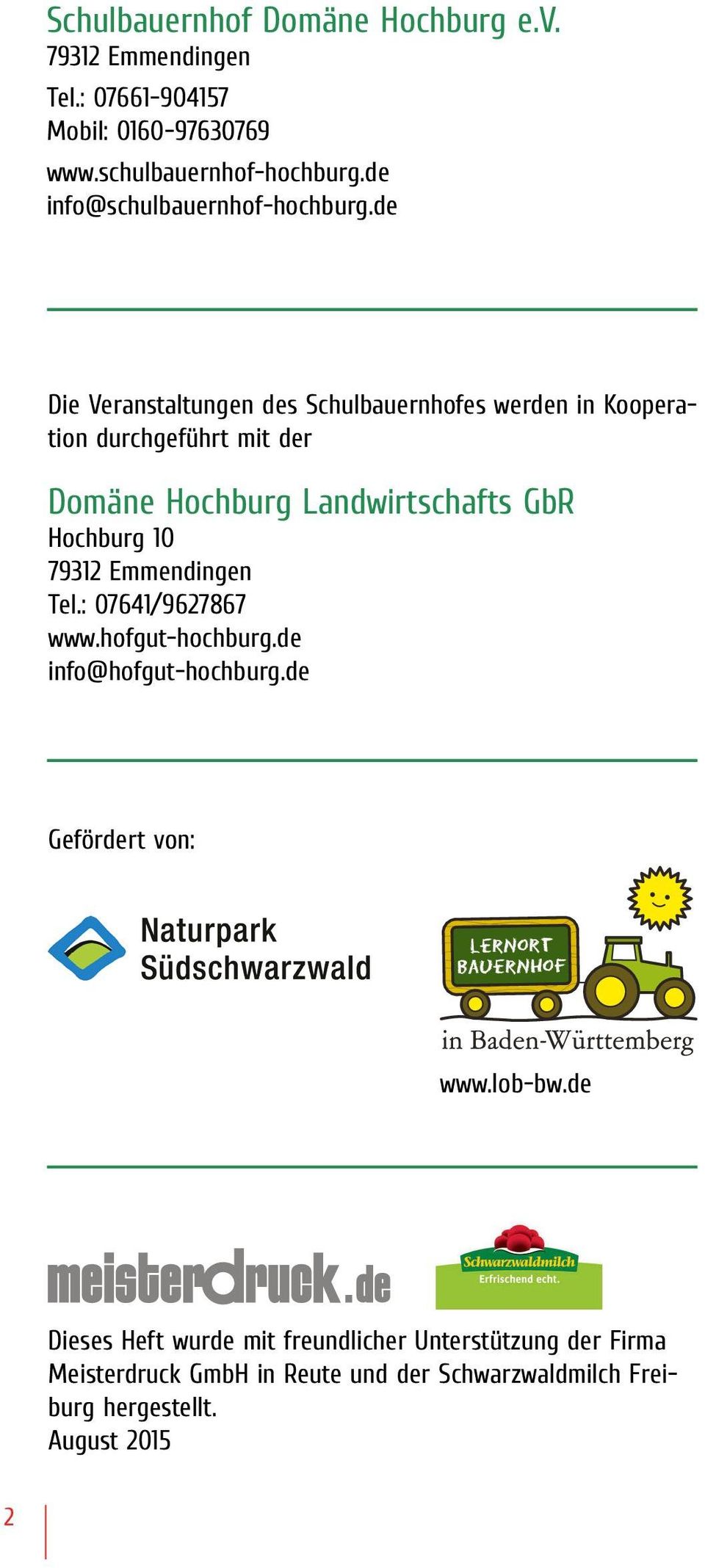 de Die Veranstaltungen des Schulbauernhofes werden in Kooperation durchgeführt mit der Domäne Hochburg Landwirtschafts GbR Hochburg 10