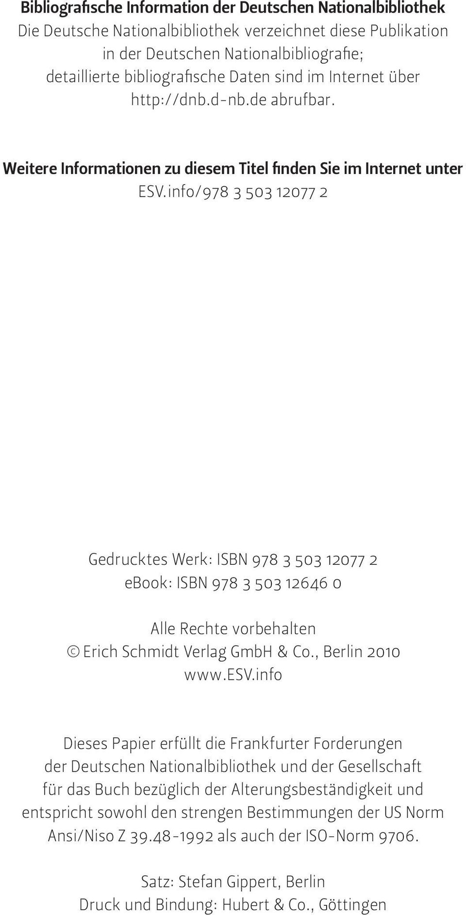 info/978 3 503 12077 2 Gedrucktes Werk: ISBN 978 3 503 12077 2 ebook: ISBN 978 3 503 12646 0 Alle Rechte vorbehalten Erich Schmidt Verlag GmbH & Co., Berlin 2010 www.esv.