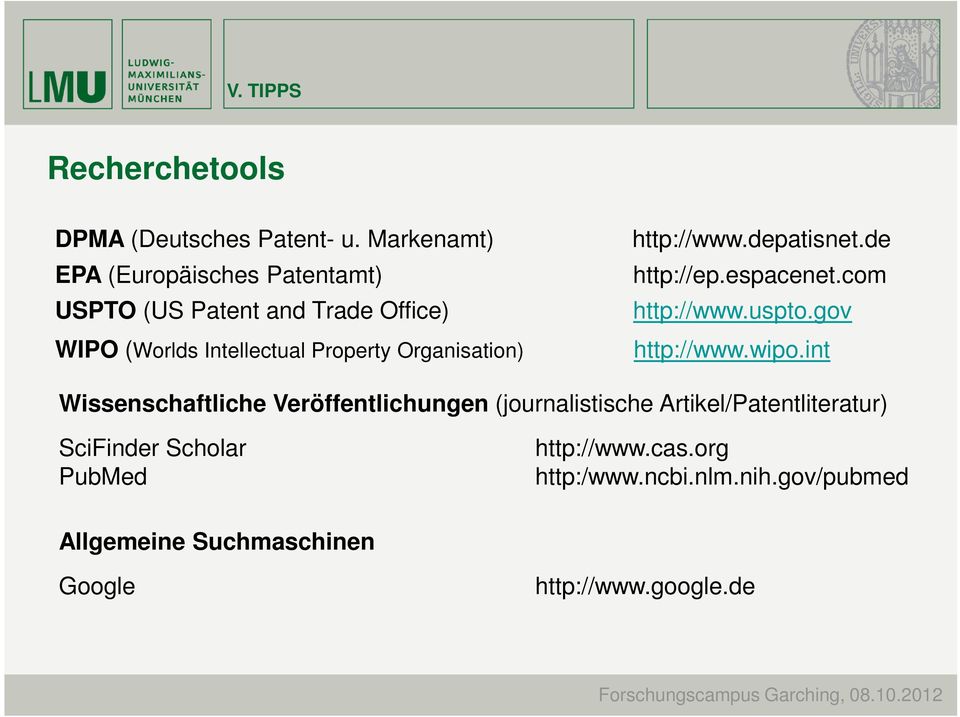 Organisation) http://www.depatisnet.de http://ep.espacenet.com http://www.uspto.gov http://www.wipo.