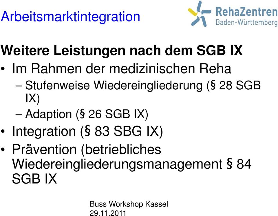 ( 28 SGB IX) Adaption ( 26 SGB IX) Integration ( 83 SBG