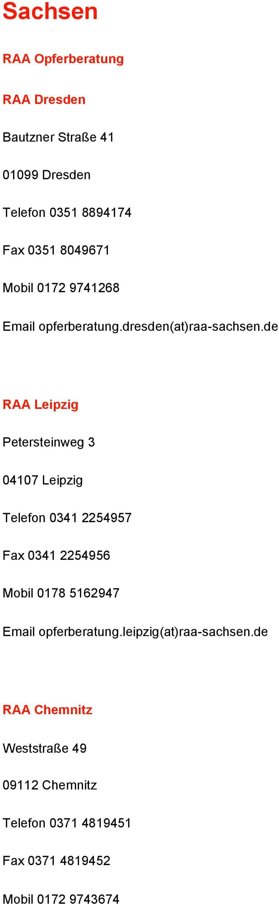 de RAA Leipzig Petersteinweg 3 04107 Leipzig Telefon 0341 2254957 Fax 0341 2254956 Mobil 0178 5162947