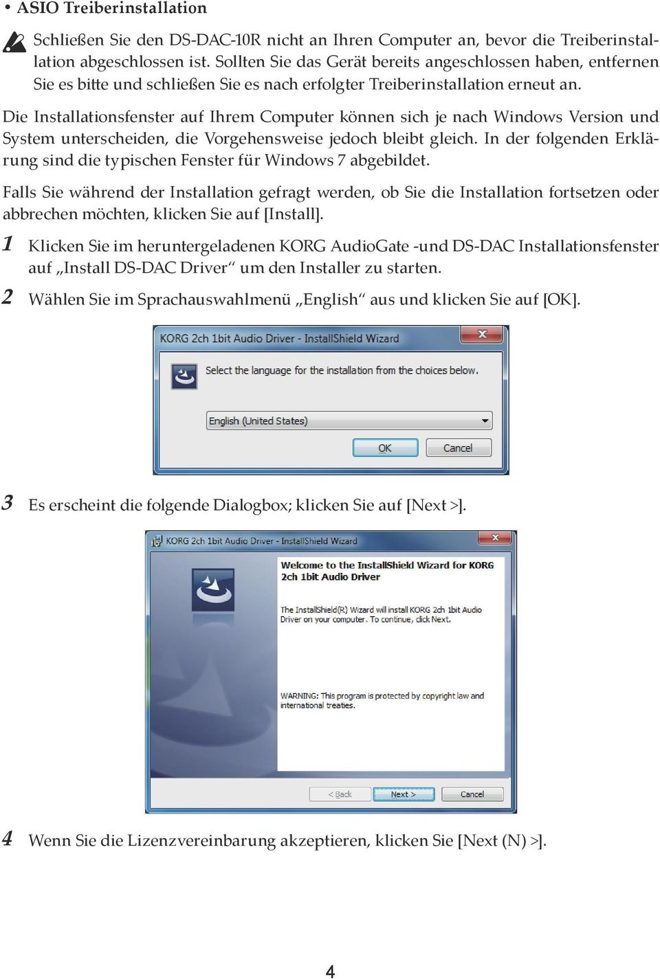 Die Installationsfenster auf Ihrem Computer können sich je nach Windows Version und System unterscheiden, die Vorgehensweise jedoch bleibt gleich.