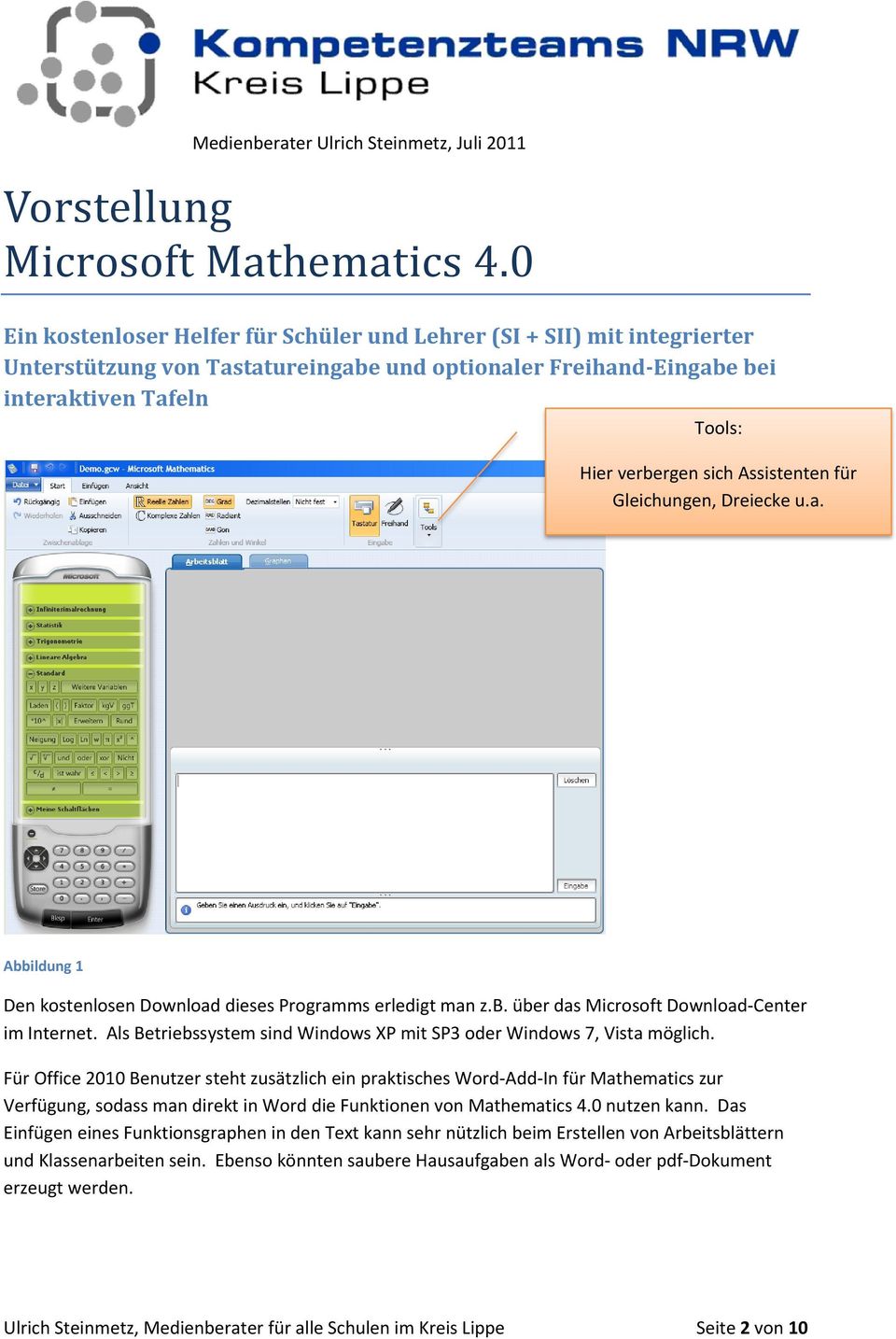 Assistenten für Gleichungen, Dreiecke u.a. Abbildung 1 Den kostenlosen Download dieses Programms erledigt man z.b. über das Microsoft Download-Center im Internet.