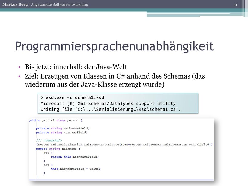 Java-Klasse erzeugt wurde) > xsd.exe c schema1.