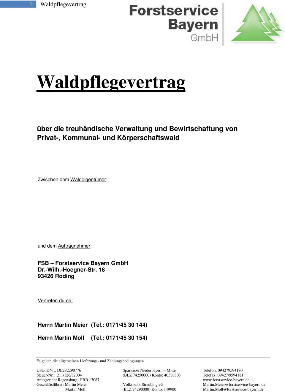 Waldeigentümer: und dem Auftragnehmer: FSB Forstservice Bayern GmbH Dr.-Wilh.