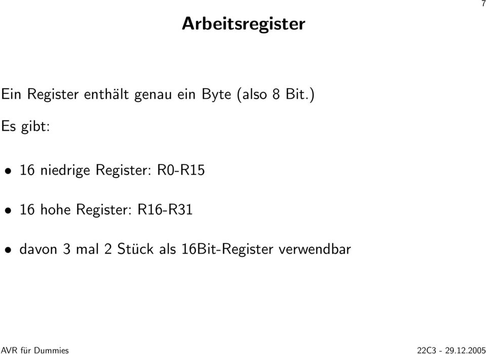 ) Es gibt: 16 niedrige Register: R0-R15 16