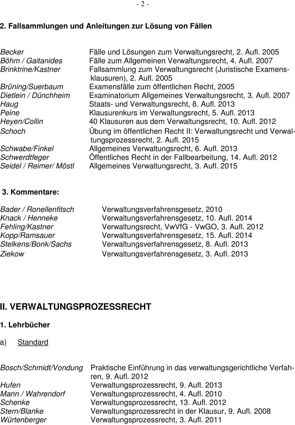 2007 Brinktrine/Kastner Fallsammlung zum Verwaltungsrecht (Juristische Examensklausuren), 2. Aufl.