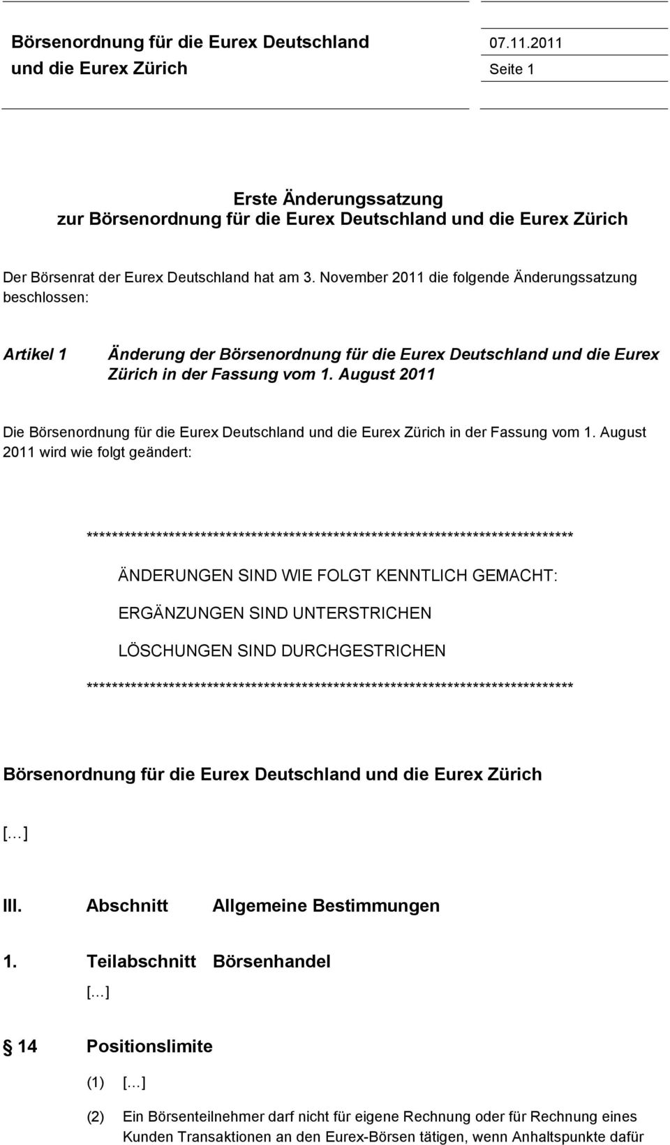 August 2011 Die Börsenordnung für die Eurex Deutschland und die Eurex Zürich in der Fassung vom 1.