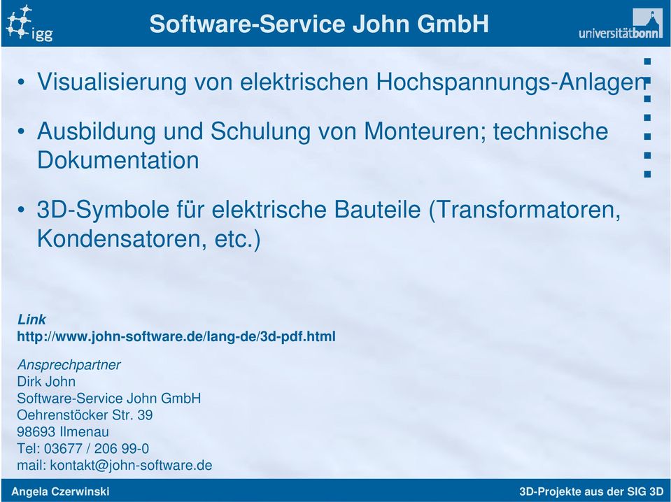 (Transformatoren, Kondensatoren, etc.) Link http://www.john-software.de/lang-de/3d-pdf.