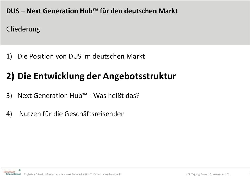 2) Die Entwicklung der Angebotsstruktur 3) Next