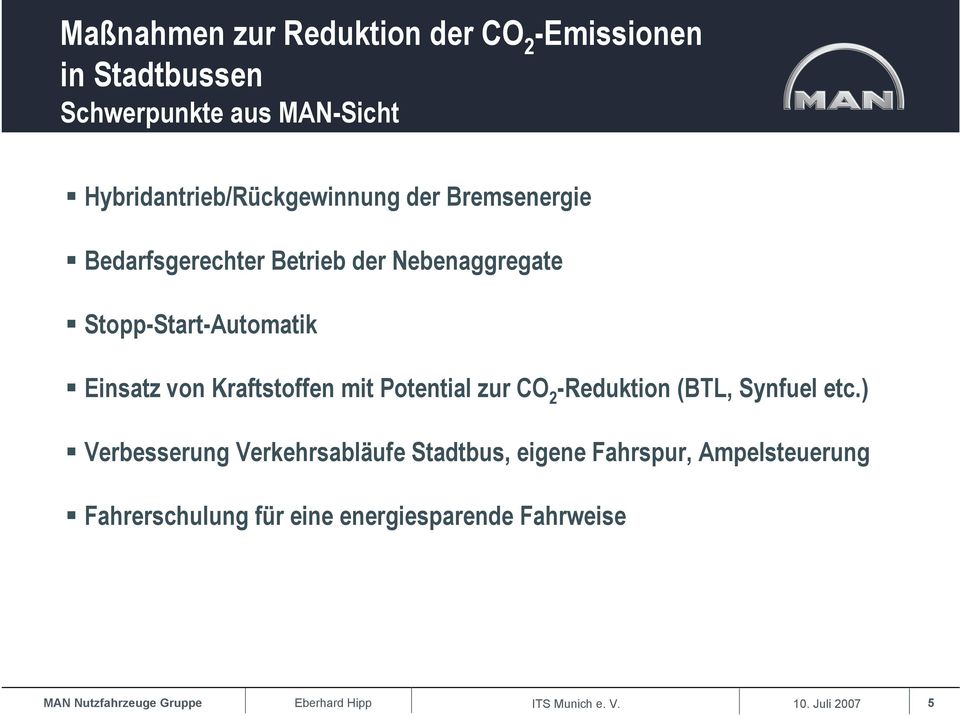Stopp-Start-Automatik Einsatz von Kraftstoffen mit Potential zur CO 2 -Reduktion (BTL, Synfuel etc.
