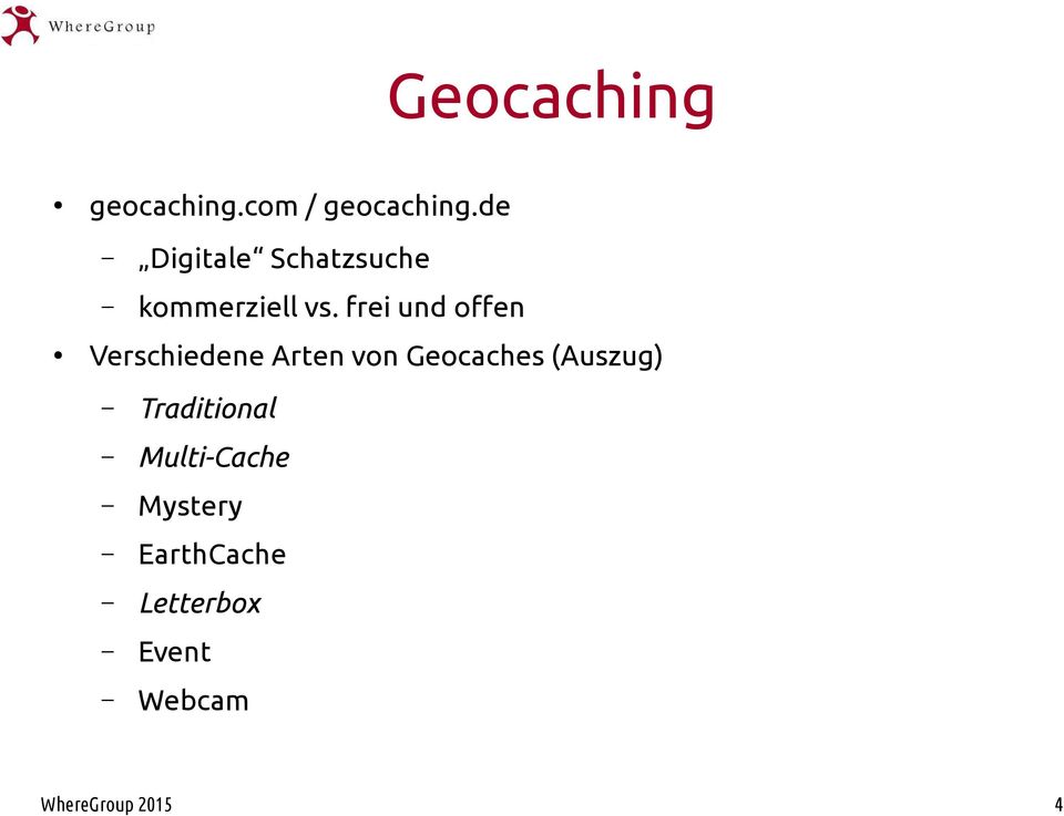 frei und offen Verschiedene Arten von Geocaches