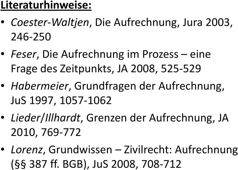 Grundfragen der Aufrechnung, JuS 1997, 1057-1062 Lieder/Illhardt, Grenzen der