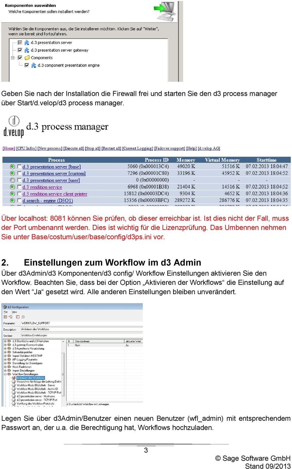Einstellungen zum Workflow im d3 Admin Über d3admin/d3 Komponenten/d3 config/ Workflow Einstellungen aktivieren Sie den Workflow.