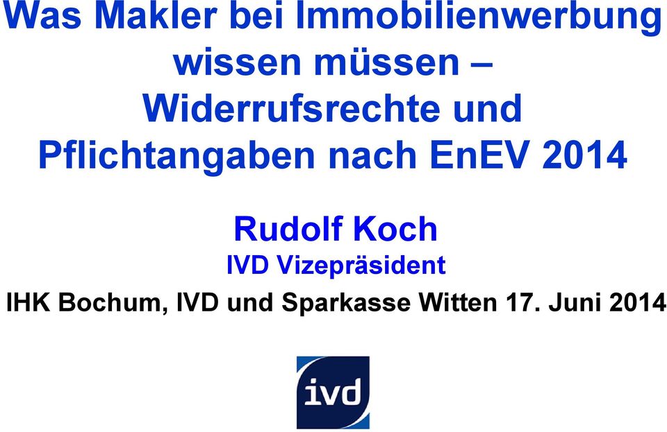 nach EnEV 2014 Rudolf Koch IVD Vizepräsident