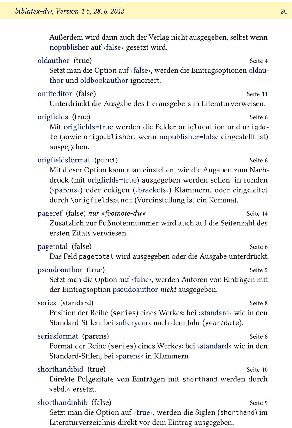 omiteditor (false) Seite 11 Unterdrückt die Ausgabe des Herausgebers in Literaturverweisen.