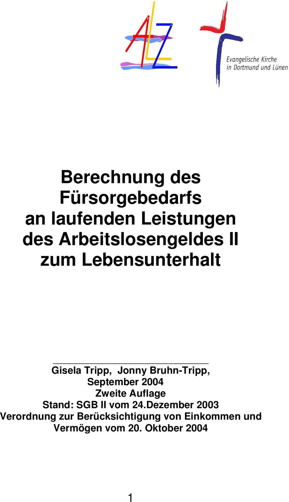 Bruhn-Tripp, September 2004 Zweite Auflage Stand: SGB II vom 24.