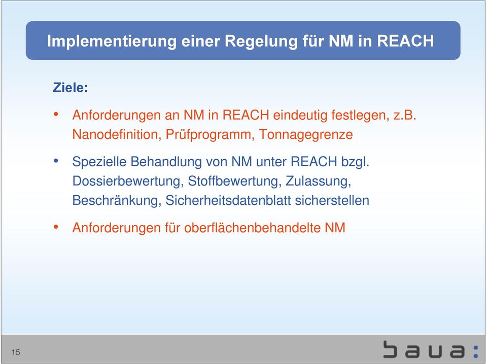 Nanodefinition, Prüfprogramm, Tonnagegrenze Spezielle Behandlung von NM unter REACH