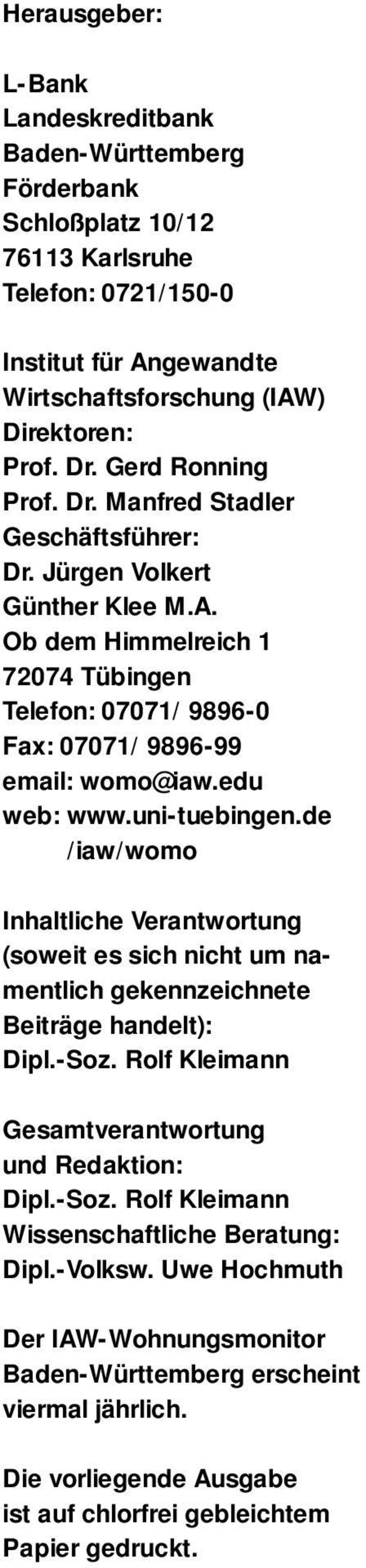 edu web: www.uni-tuebingen.de /iaw/womo Inhaltliche Verantwortung (soweit es sich nicht um namentlich gekennzeichnete Beiträge handelt): Dipl.-Soz.