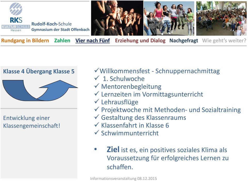 Schulwoche Mentorenbegleitung Lernzeiten im Vormittagsunterricht Lehrausflüge Projektwoche mit