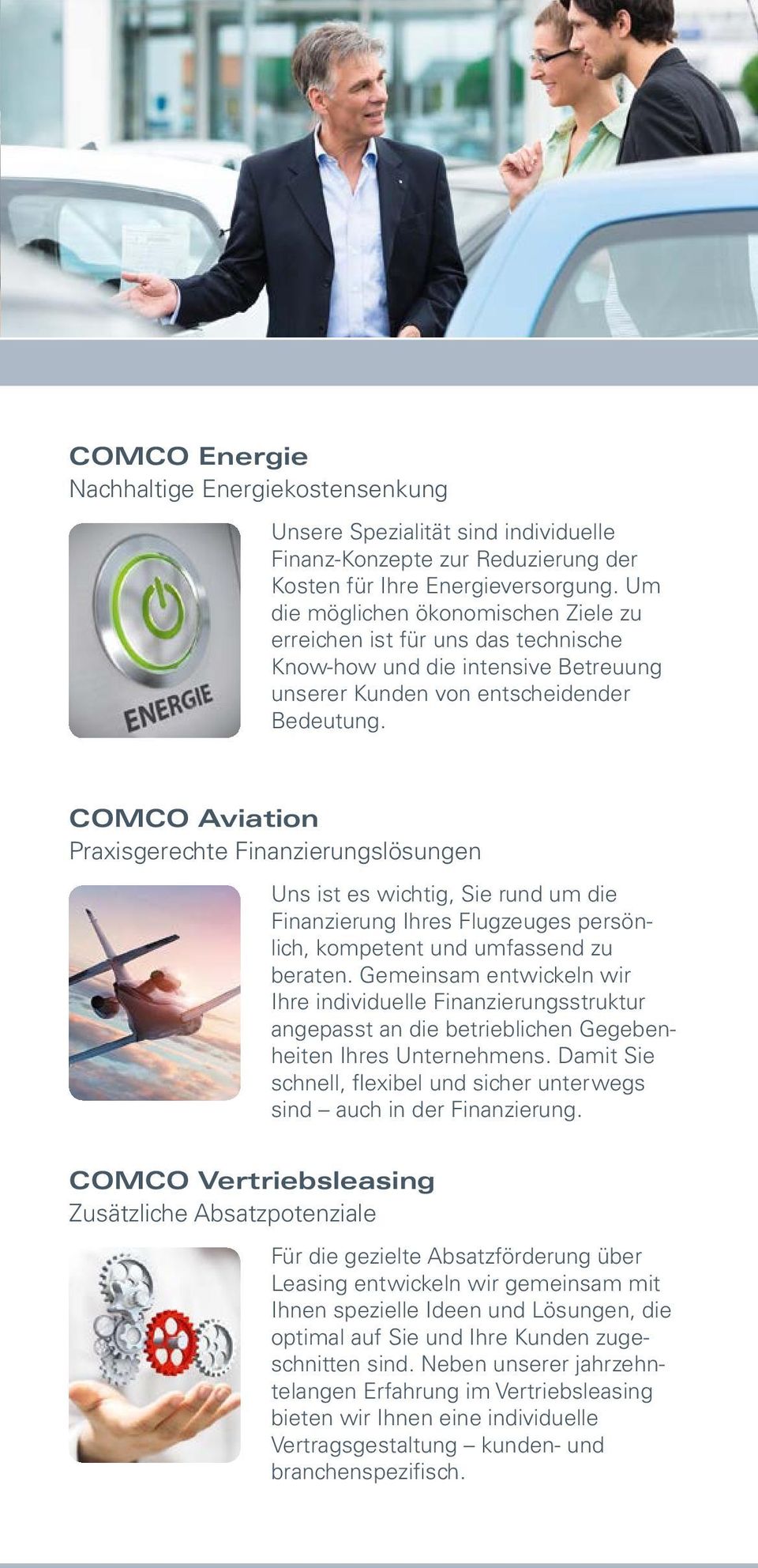 COMCO Aviation Praxisgerechte Finanzierungslösungen Uns ist es wichtig, Sie rund um die Finanzierung Ihres Flugzeuges persönlich, kompetent und umfassend zu beraten.