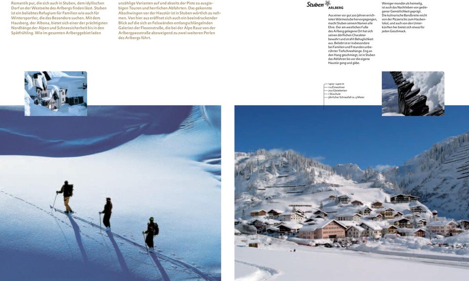 Mit dem Hausberg, der Albona, bietet sich einer der prächtigsten Nordhänge der Alpen und Schneesicherheit bis in den Spätfrühling.