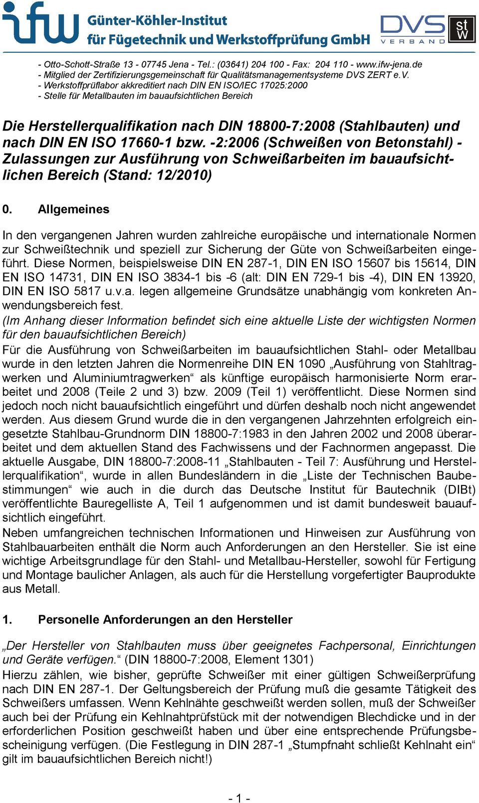 ISO 17660-1 bzw. -2:2006 (Schweißen von Betonstahl) - Zulassungen zur Ausführung von Schweißarbeiten im bauaufsichtlichen Bereich (Stand: 12/2010) 0.