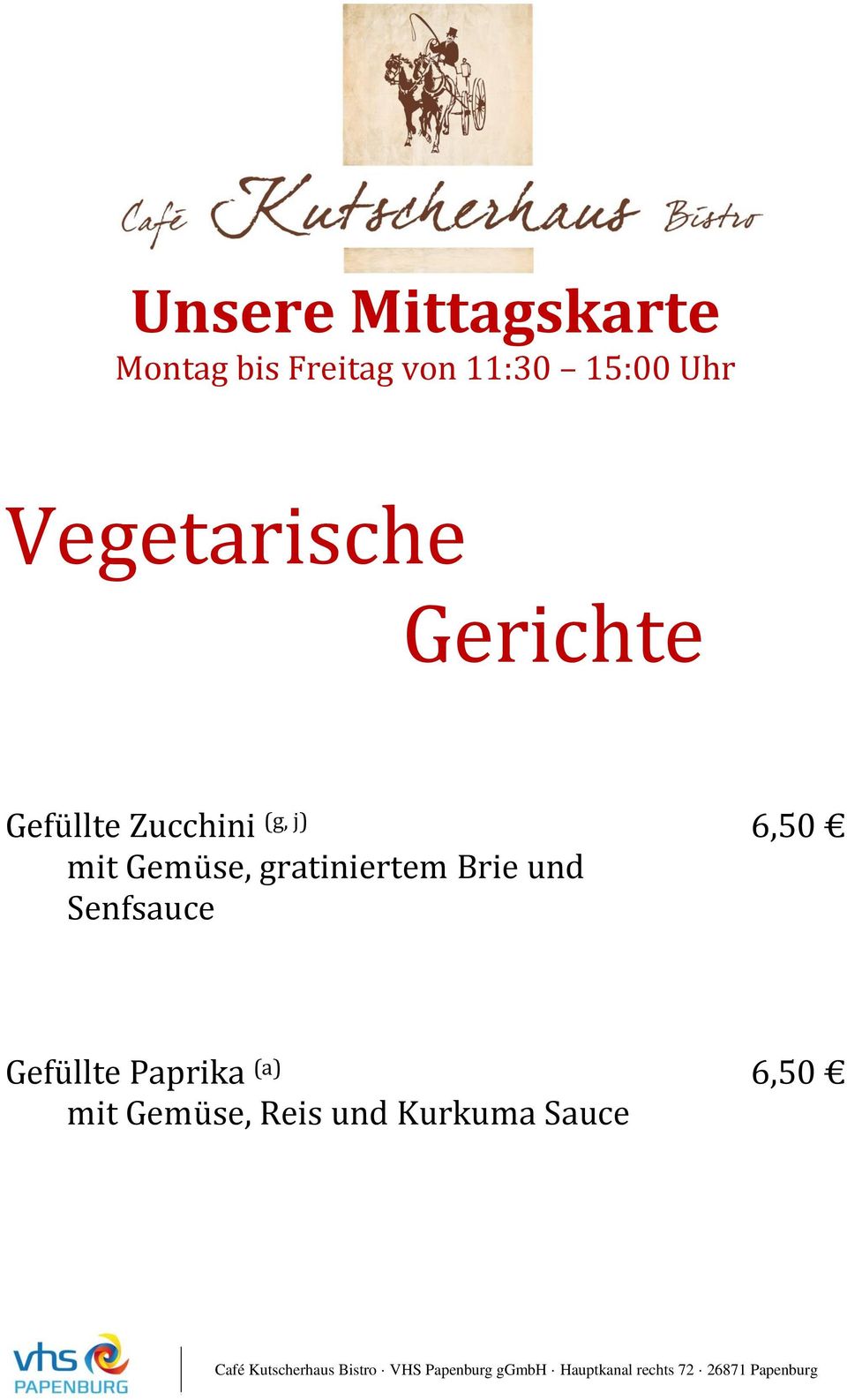 j) 6,50 mit Gemüse, gratiniertem Brie und Senfsauce