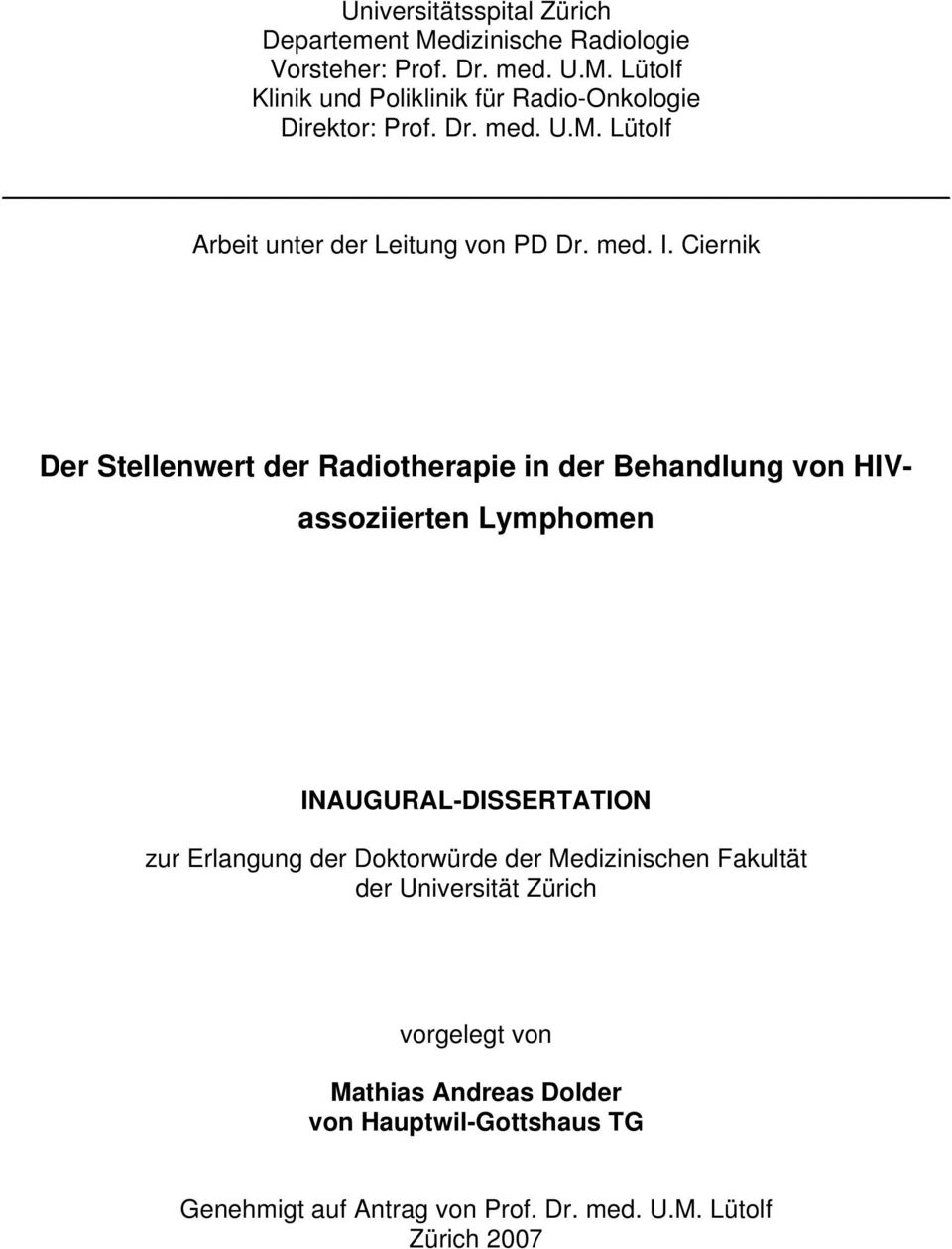 Ciernik Der Stellenwert der Radiotherapie in der Behandlung von HIVassoziierten Lymphomen INAUGURAL-DISSERTATION zur Erlangung der