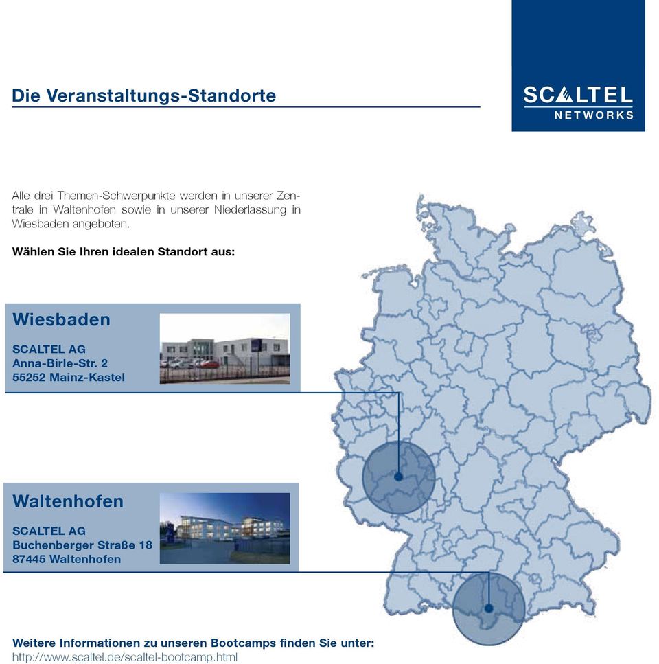 Wählen Sie Ihren idealen Standort aus: Wiesbaden SCALTEL AG Anna-Birle-Str.