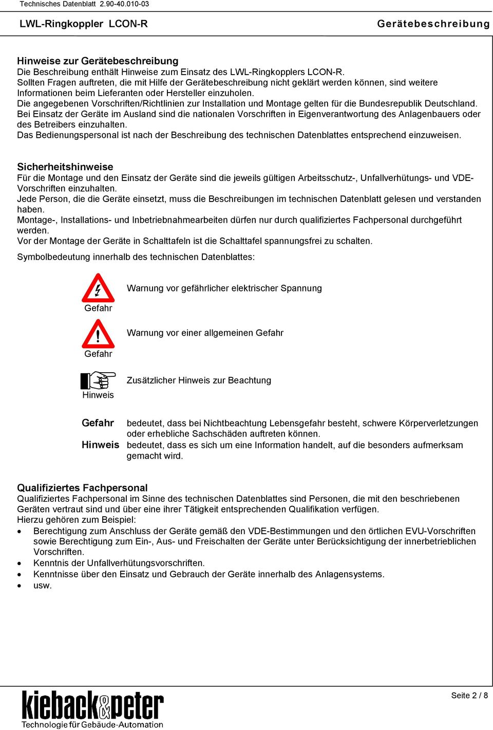 ie angegebenen Vorschriften/Richtlinien zur Installation und Montage gelten für die Bundesrepublik eutschland.
