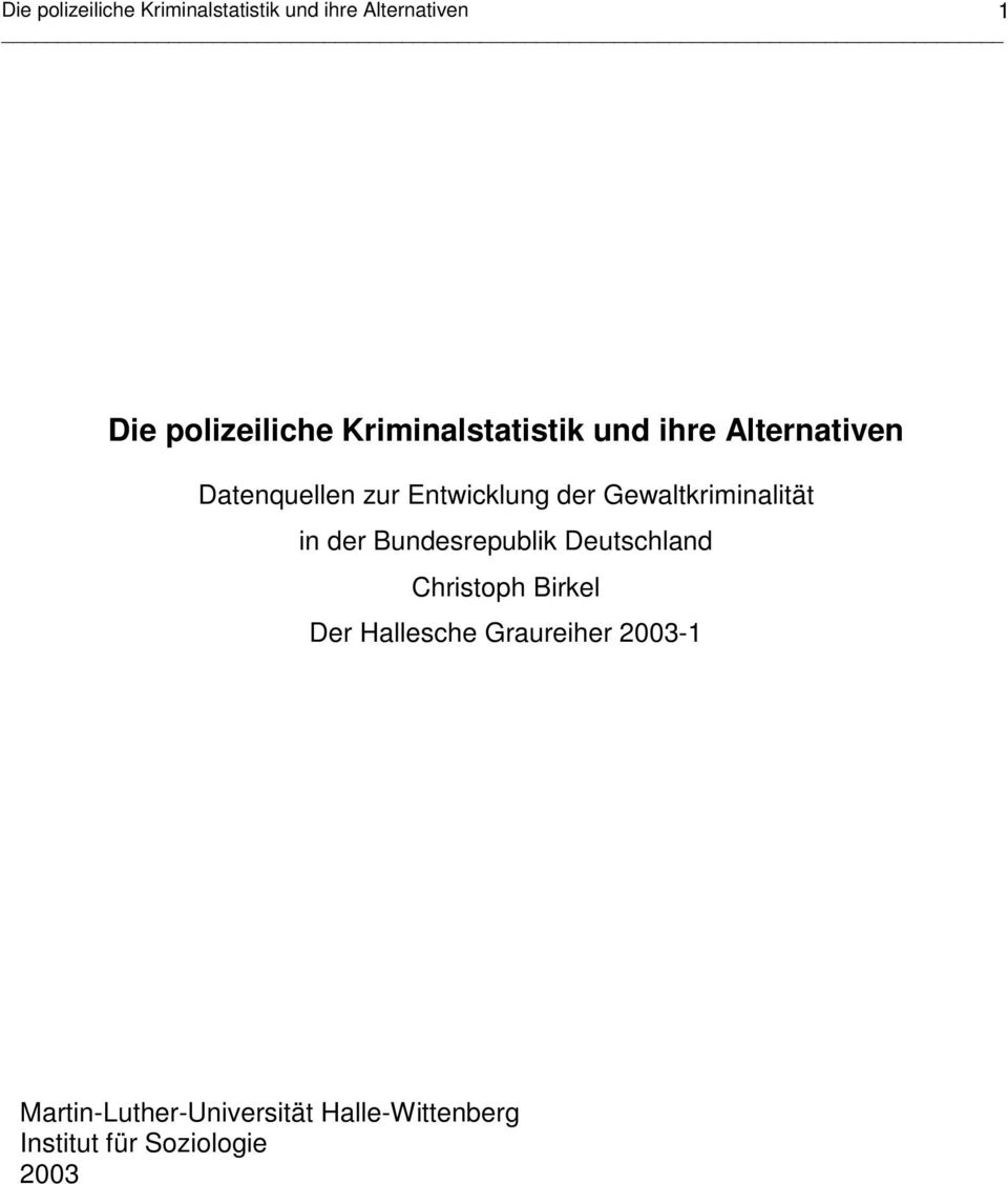 Gewaltkriminalität in der Bundesrepublik Deutschland Christoph Birkel Der