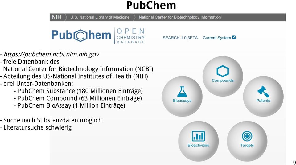 US-National Institutes of Health (NIH) - drei Unter-Datenbanken: - PubChem Substance (180