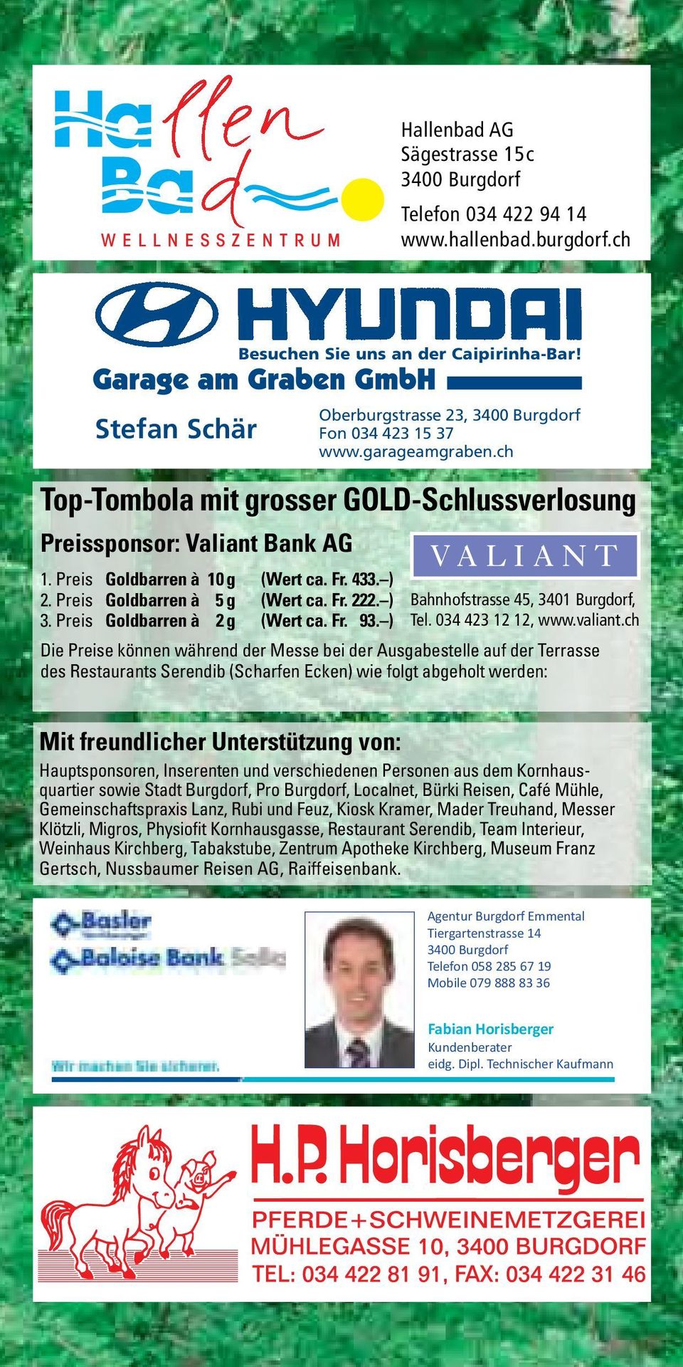 Preis Goldbarren à 2 g (Wert ca. Fr. 93. ) Bahnhofstrasse 45, 3401 Burgdorf, Tel. 034 423 12 12, www.valiant.
